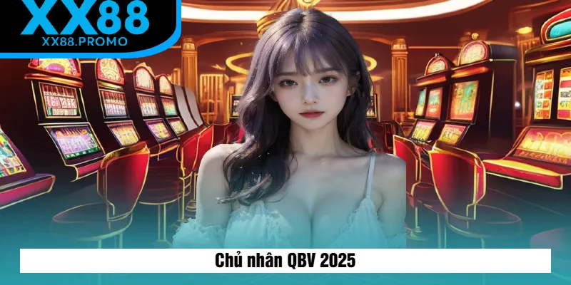 Chủ nhân QBV 2025