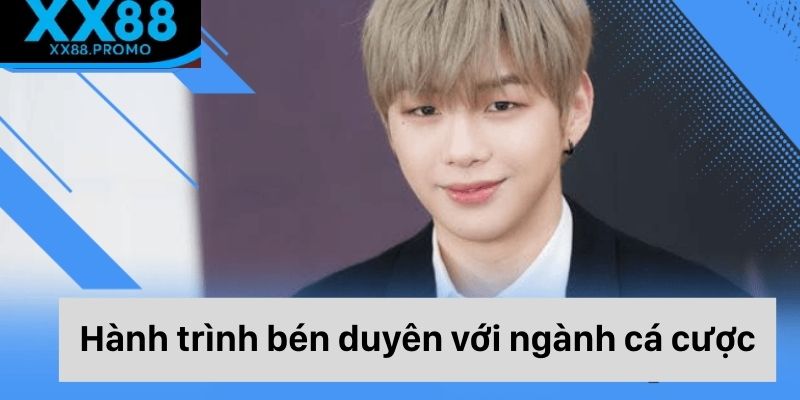 Hành trình bén duyên với ngành cá cược
